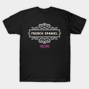 French spaniel - dog moms T-Shirt